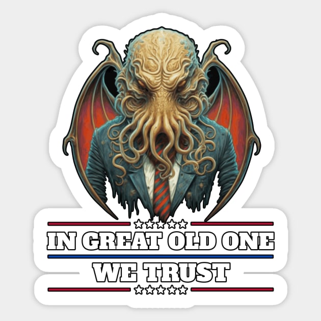 Cthulhu For President USA 2024 Election - In Great Old One We Trust Sticker by InfinityTone